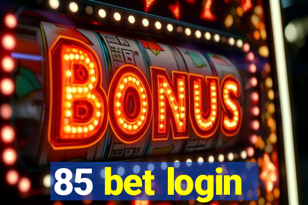 85 bet login